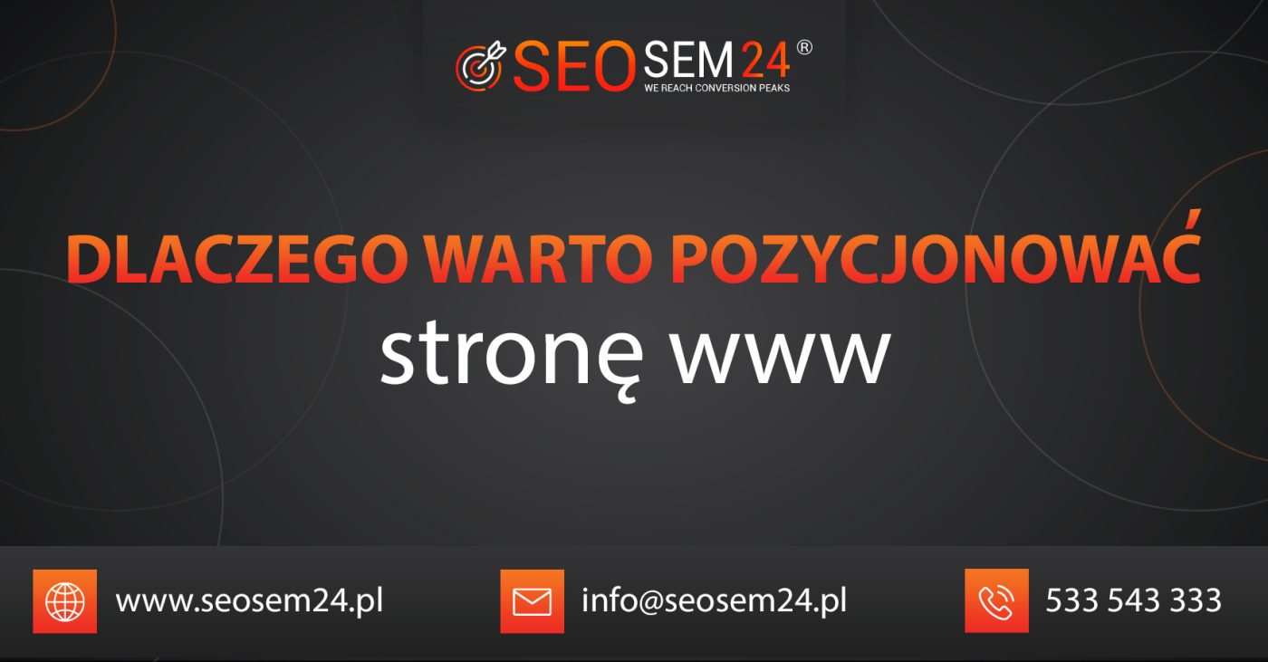 Dlaczego warto pozycjonować stronę www