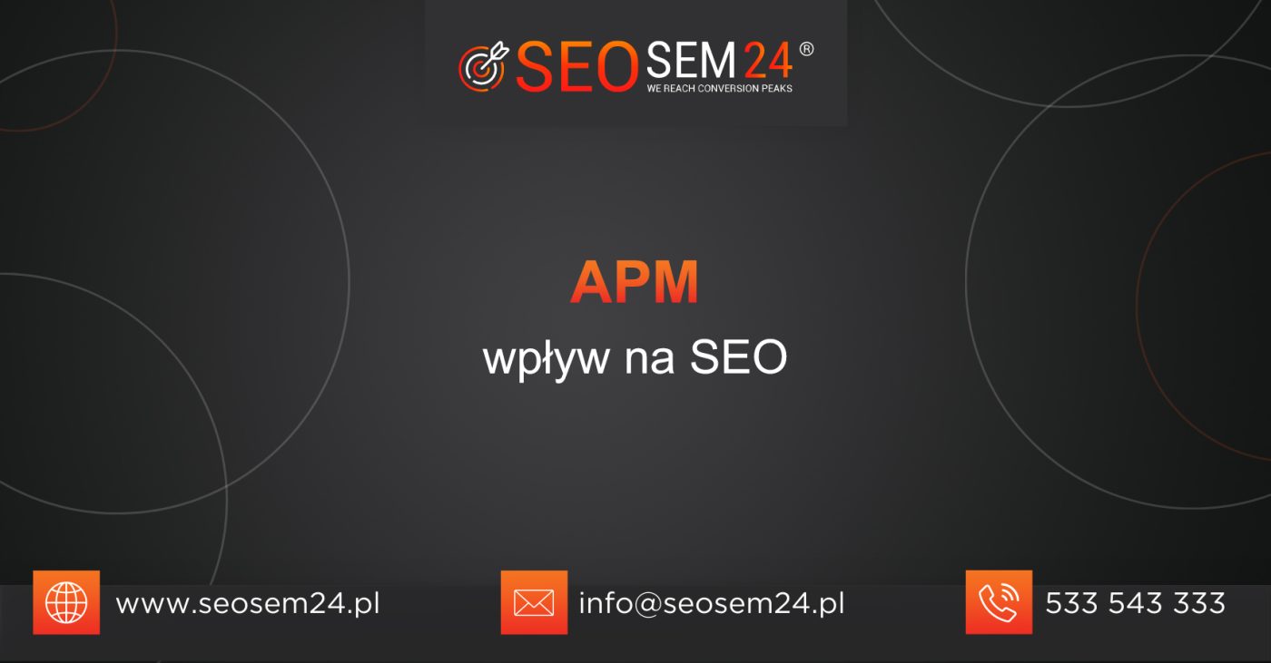 APM wpływ na SEO