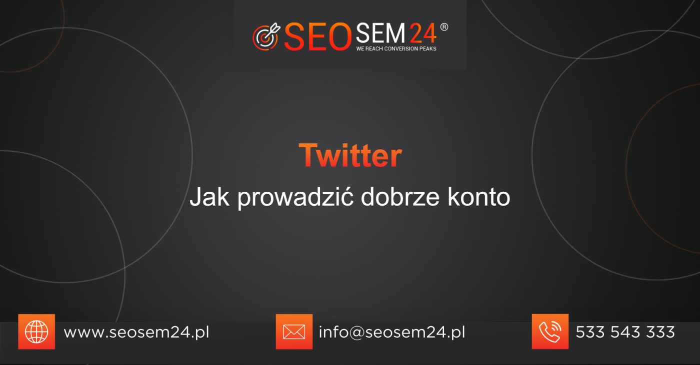 Twitter jak prowadzić dobrze konto