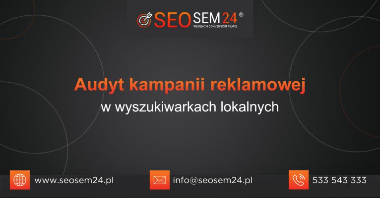 Audyt kampanii reklamowej w wyszukiwarkach lokalnych