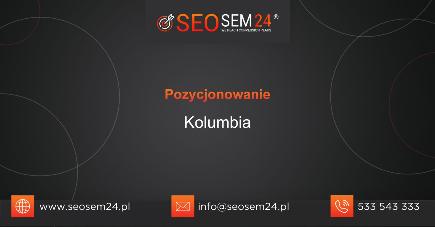 Pozycjonowanie Kolumbia