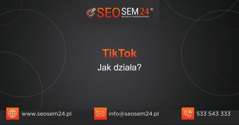 Tik Tok Jak działa?