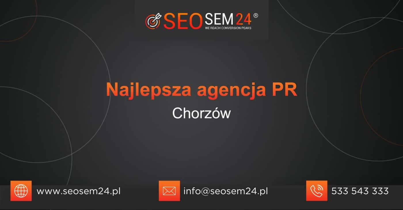 Najlepsza agencja PR w Chorzowie - Zestawienie najlepszych agencji PR w Chorzowie