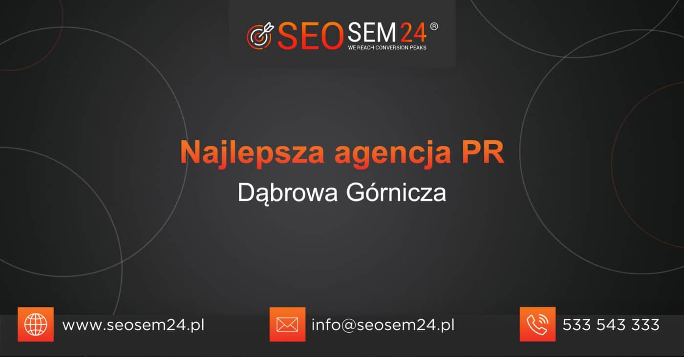 Najlepsza agencja PR w Dąbrowie Górniczej - Zestawienie najlepszych agencji PR w Dąbrowie Górniczej