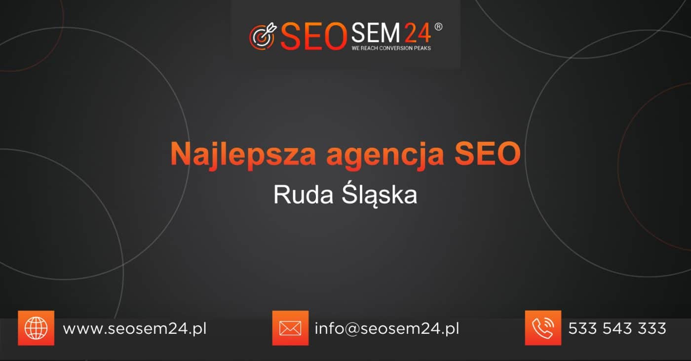 Najlepsza agencja SEO w Rudzie Śląskiej - Ranking najlepszych agencji SEO w Rudzie Śląskiej