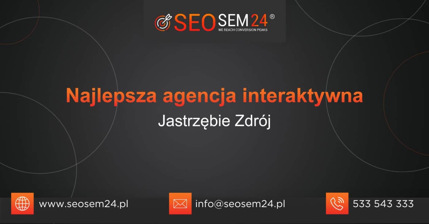 Najlepsza agencja interaktywna w Jastrzębie Zdrój