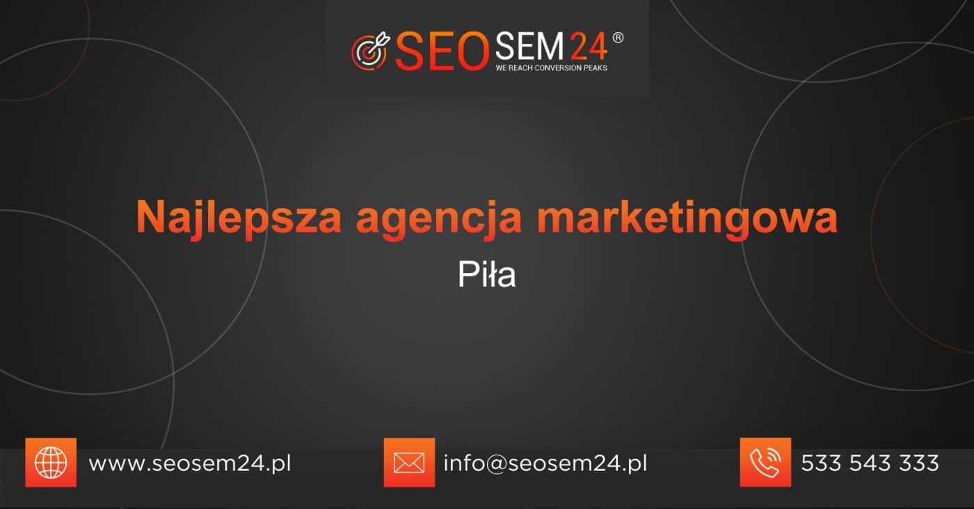 Najlepsza agencja marketingowa w Pile - TOP 10