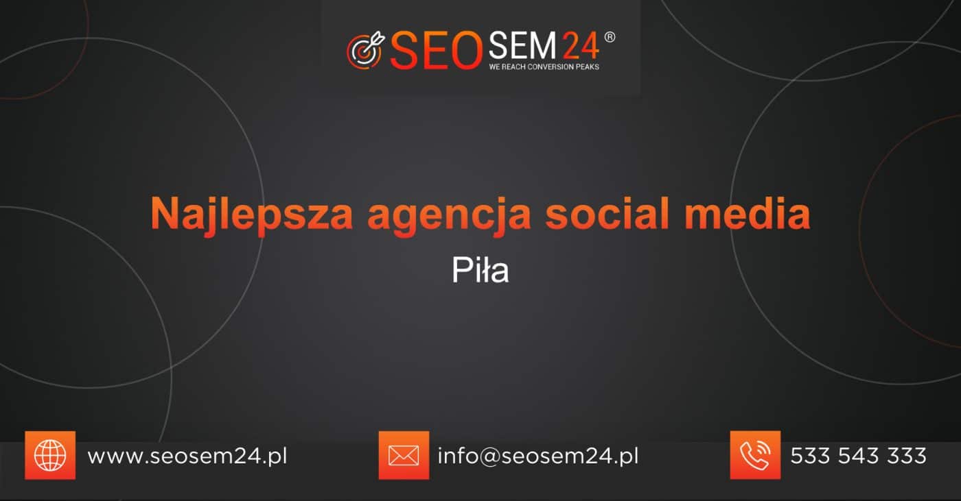 Najlepsza agencja Social Media w Pile