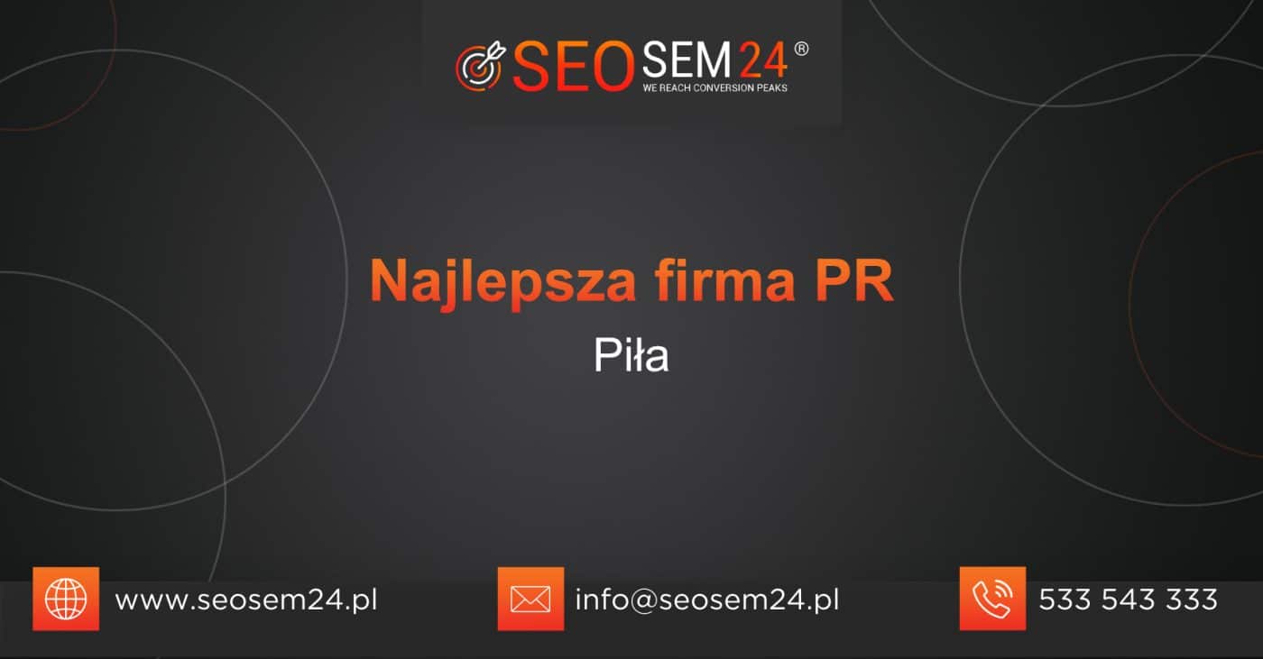 Najlepsza firma PR w Pile