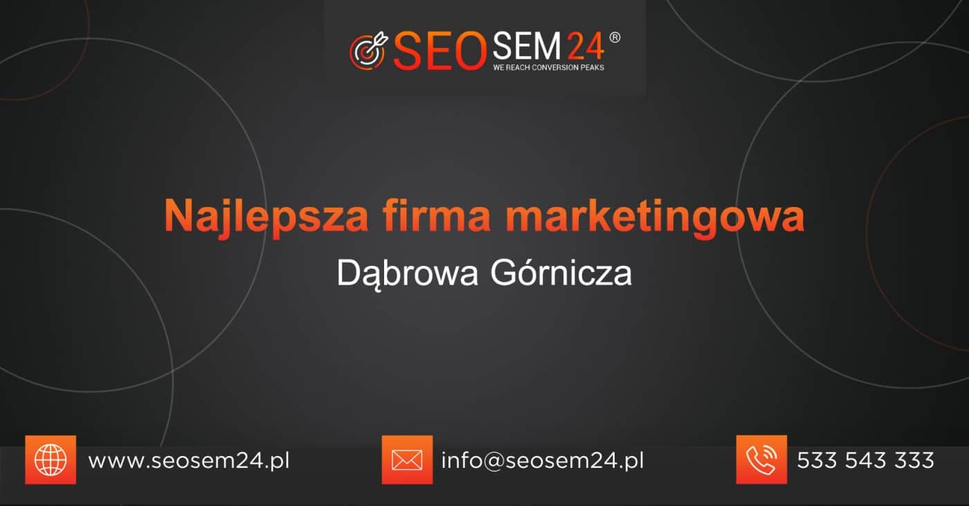 Najlepsza firma marketingowa w Dąbrowie Górniczej