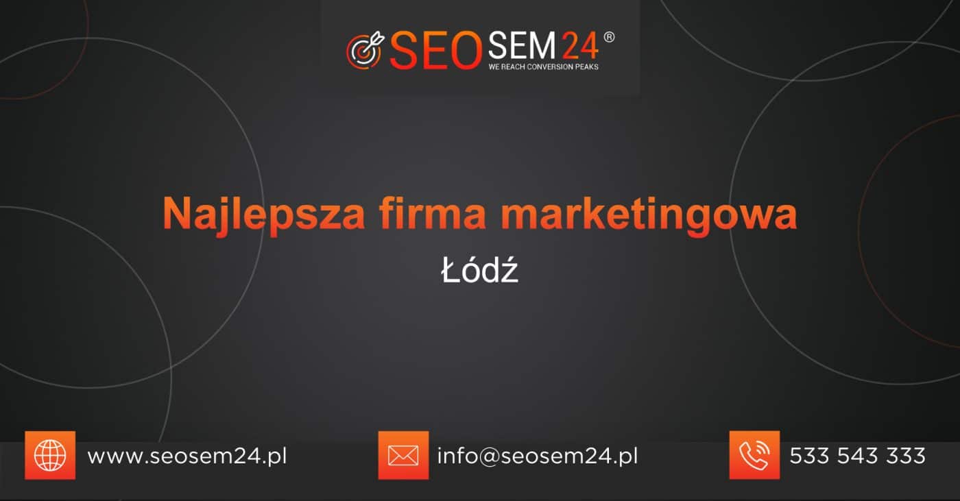 Najlepsza firma marketingowa w Łodzi