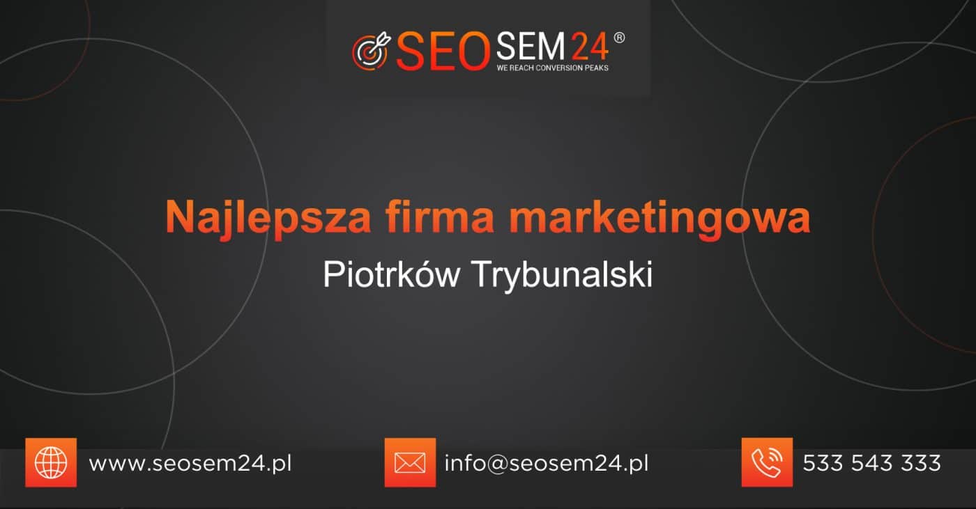 Najlepsza firma marketingowa w Piotrkowie Trybunalskim