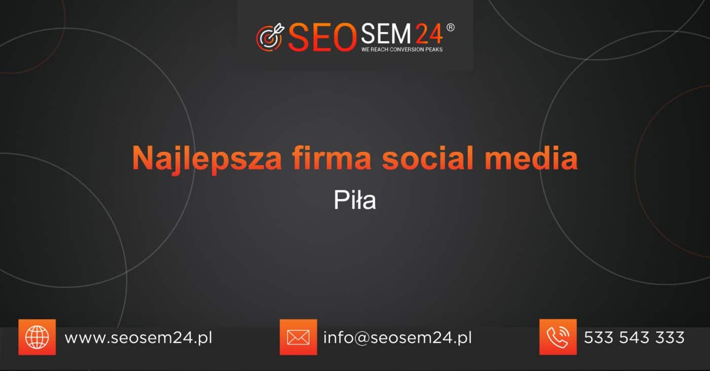 Najlepsza firma Social Media w Pile