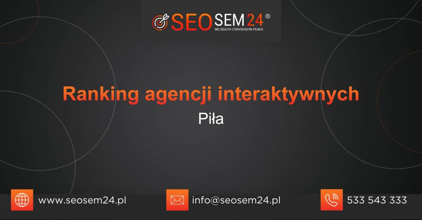 Ranking agencji interaktywnych w Pile - TOP 10 agencji interaktywnych w Pile