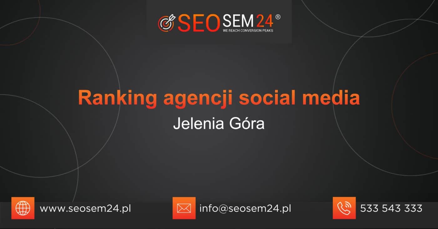 Ranking agencji Social Media w Jeleniej Górze