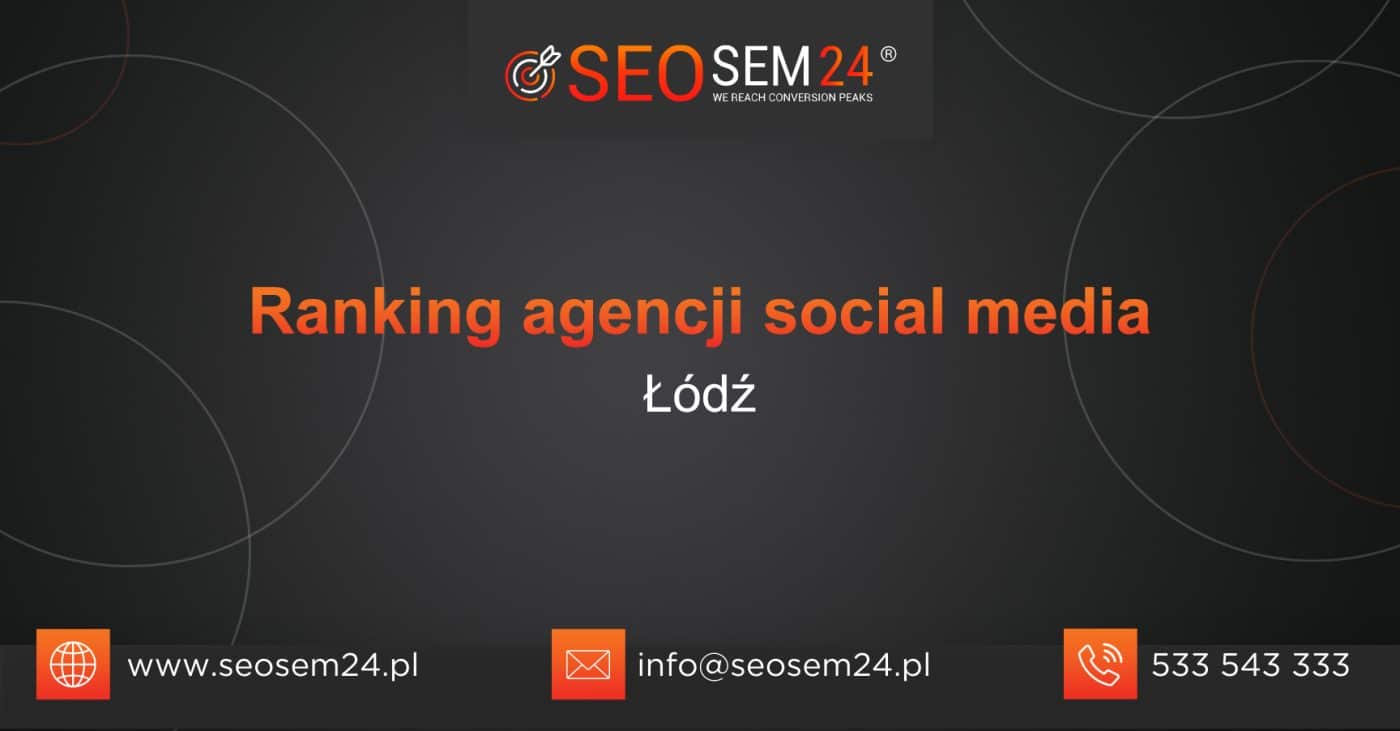 Ranking agencji Social Media w Łodzi