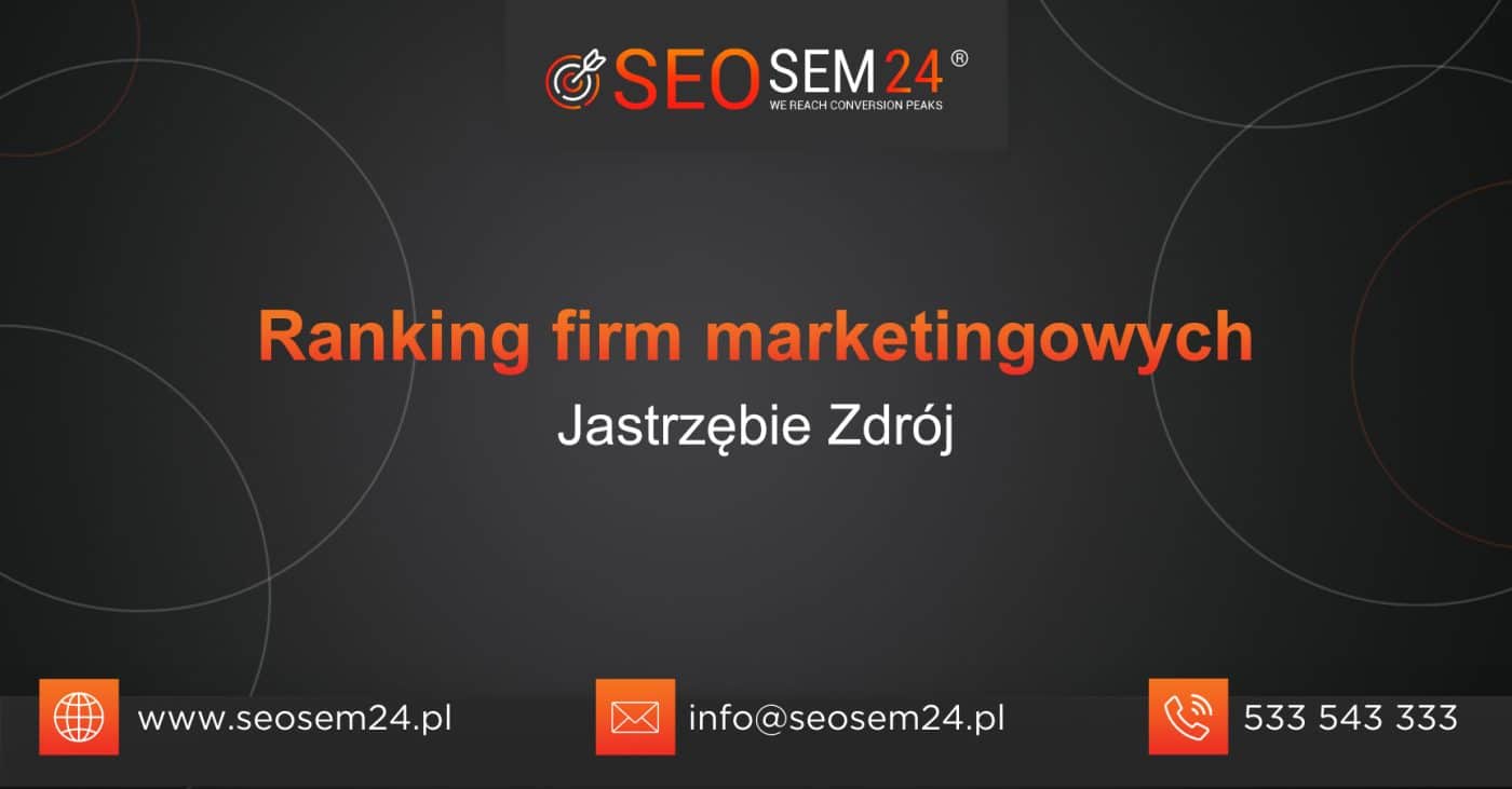 Ranking firm marketingowych w Jastrzębie Zdroju