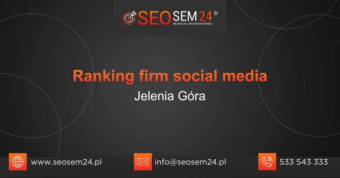 Ranking agencji Social Media w Jeleniej Górze