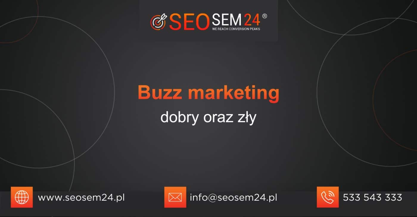 Buzz marketing - dobry oraz zły