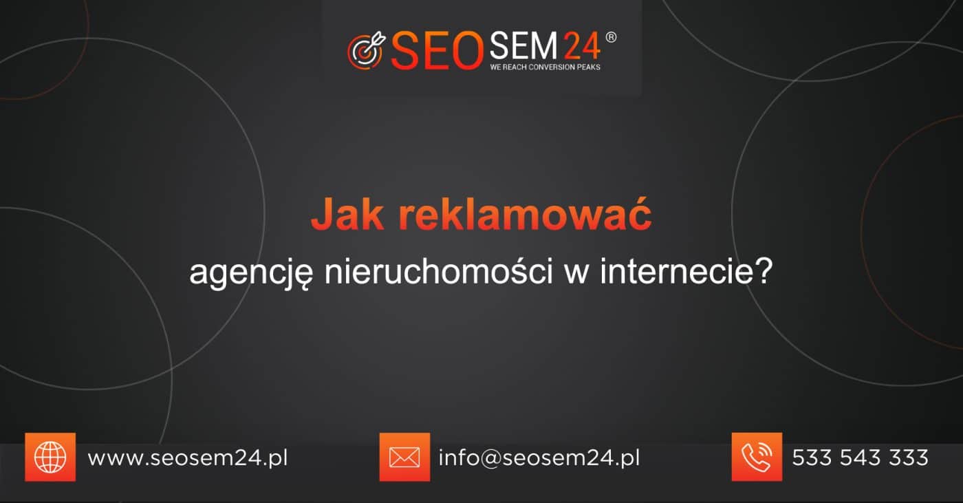 Jak reklamować agencję nieruchomości w internecie?