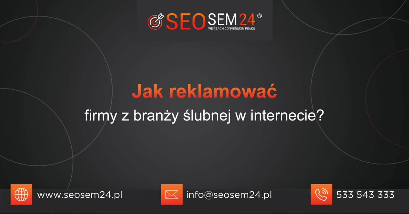 Jak reklamować firmy z branży ślubnej w Internecie?