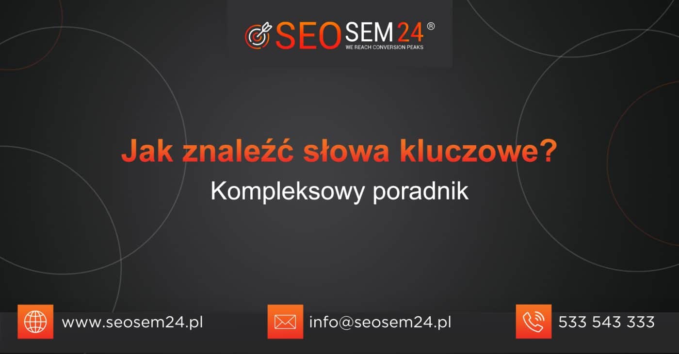 Jak znaleźć słowa kluczowe - kompleksowy poradnik