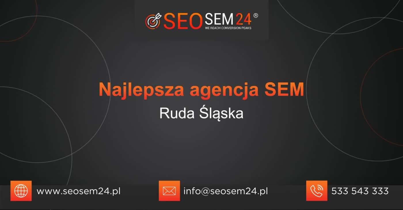 Najlepsza agencja SEM w Rudzie Śląskiej