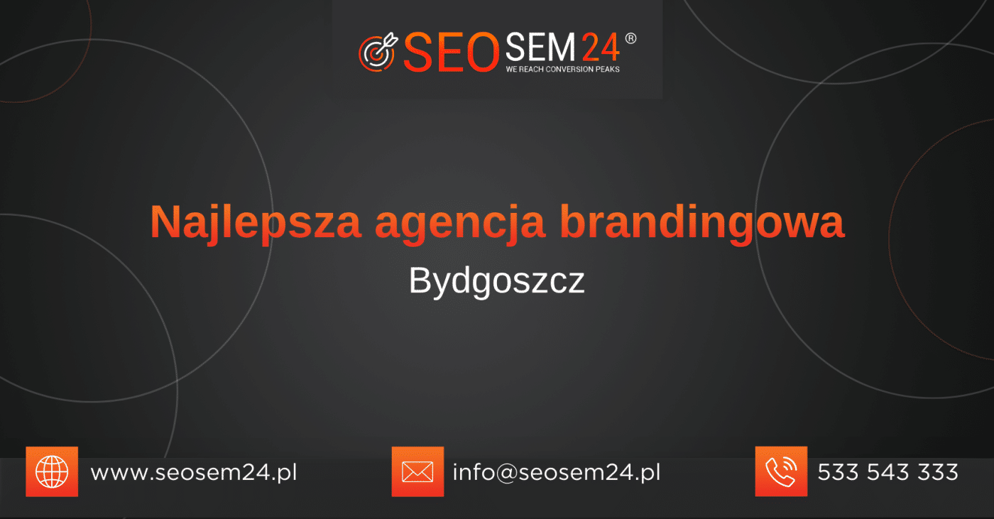 Najlepsza agencja brandingowa w Bydgoszczy