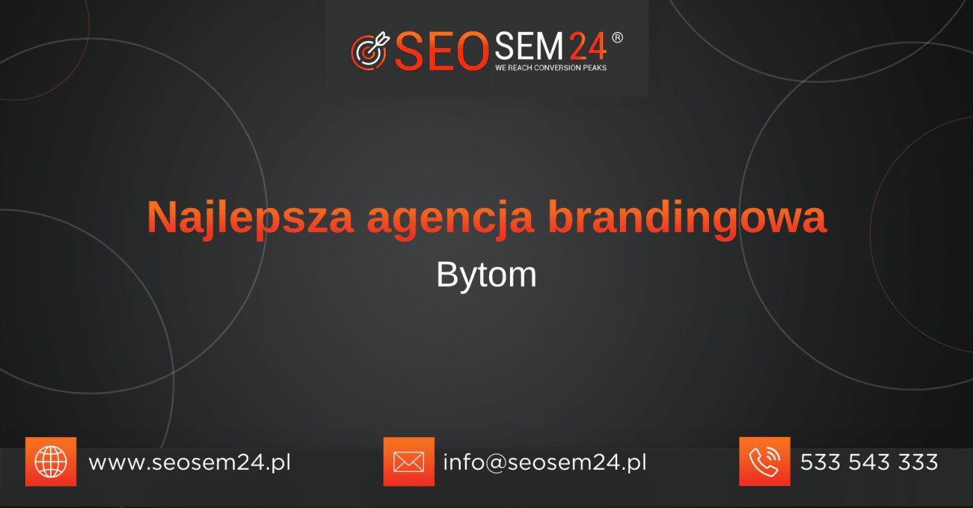 Najlepsza agencja brandingowa w Bytomiu