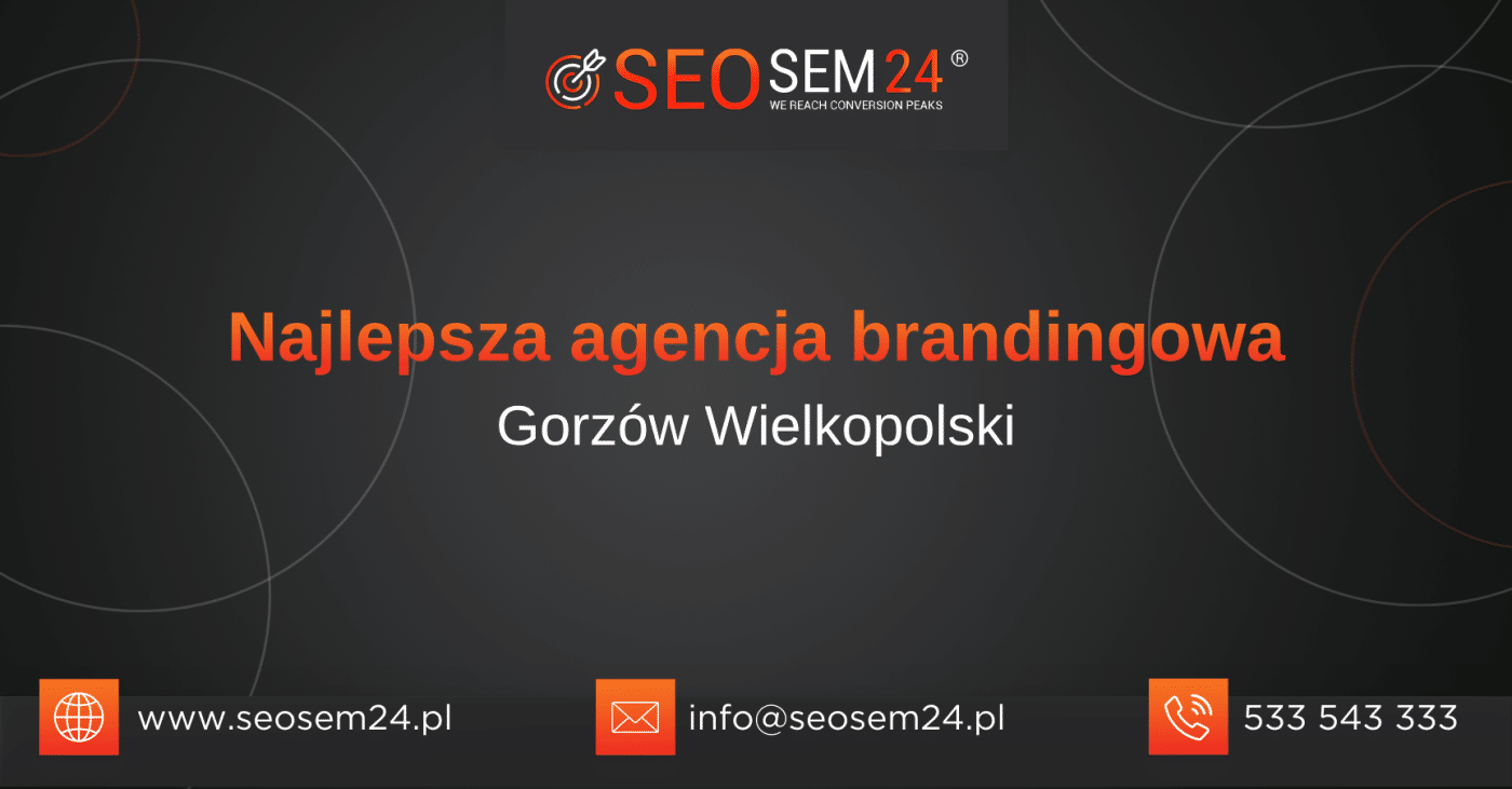 Najlepsza agencja brandingowa w Gorzowie Wielkopolskim