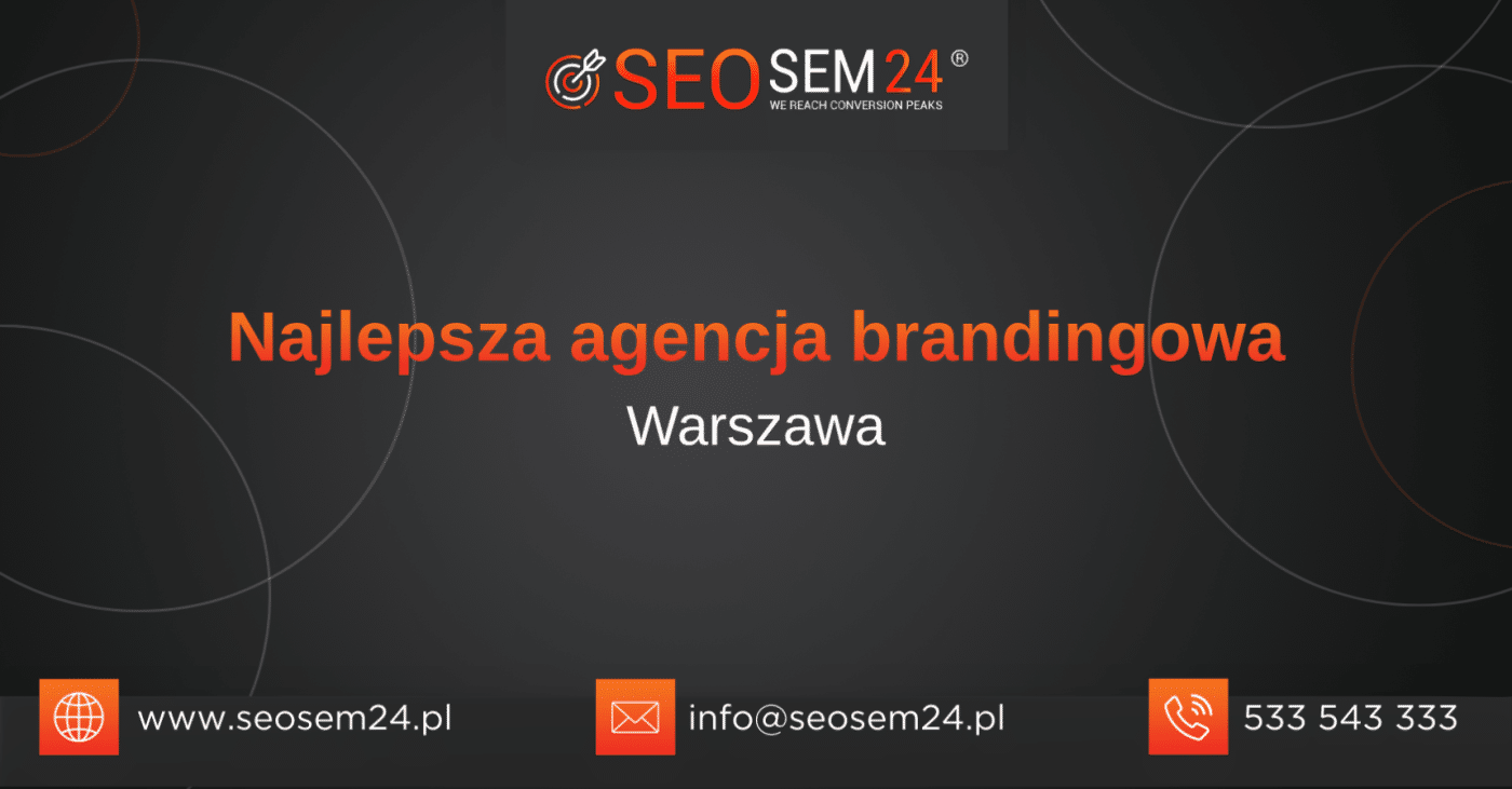 Najlepsza agencja brandingowa w Warszawie