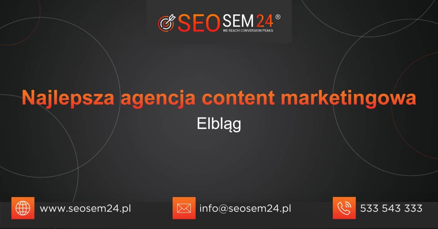 TOP 10 Najlepsza agencja content marketingowa w Elblągu