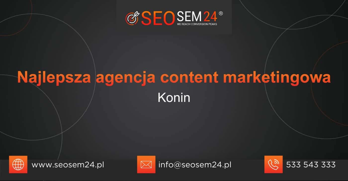 TOP 10 Najlepsza agencja content marketingowa w Koninie