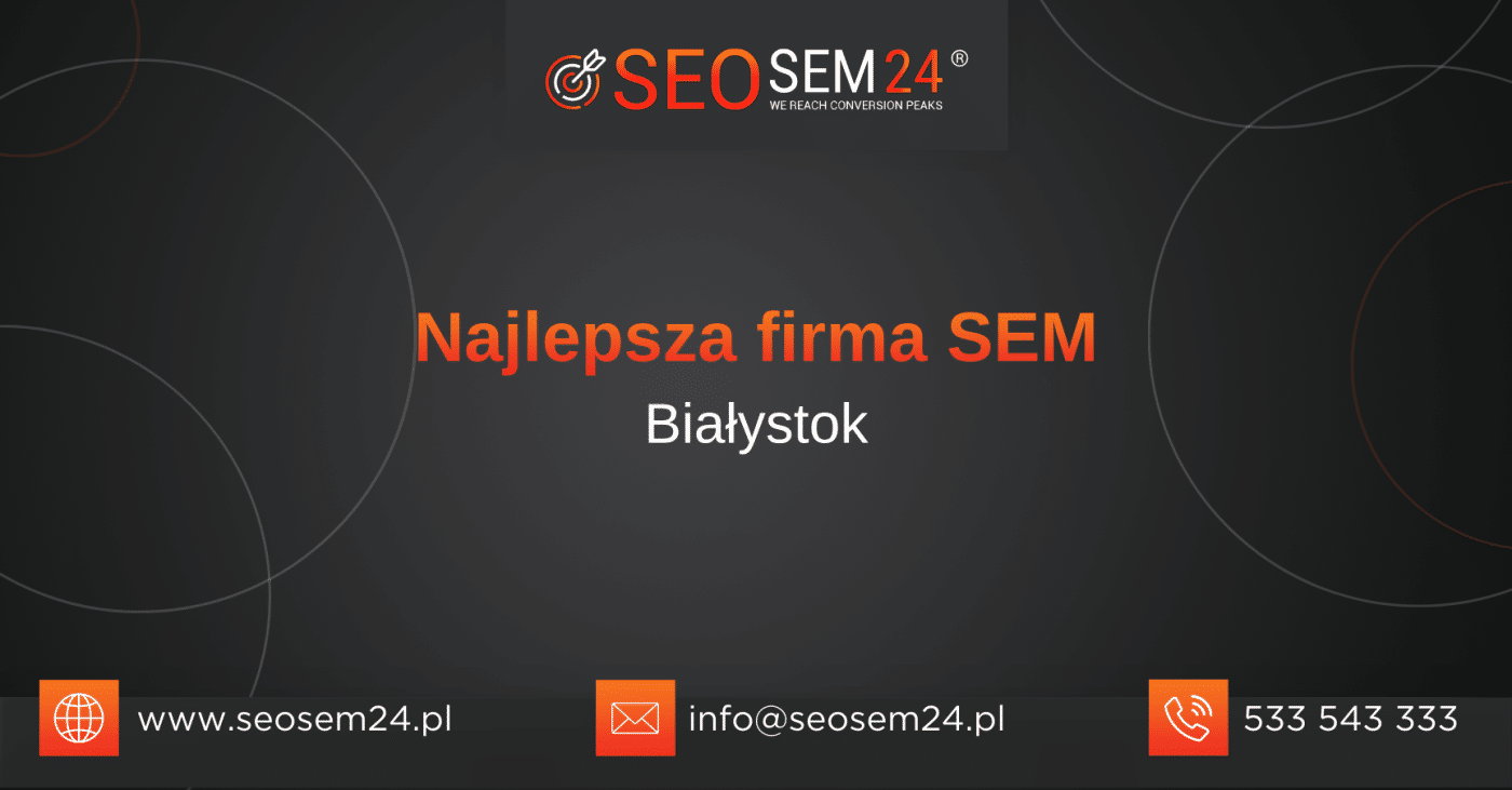 Najlepsza firma SEM w Białymstoku