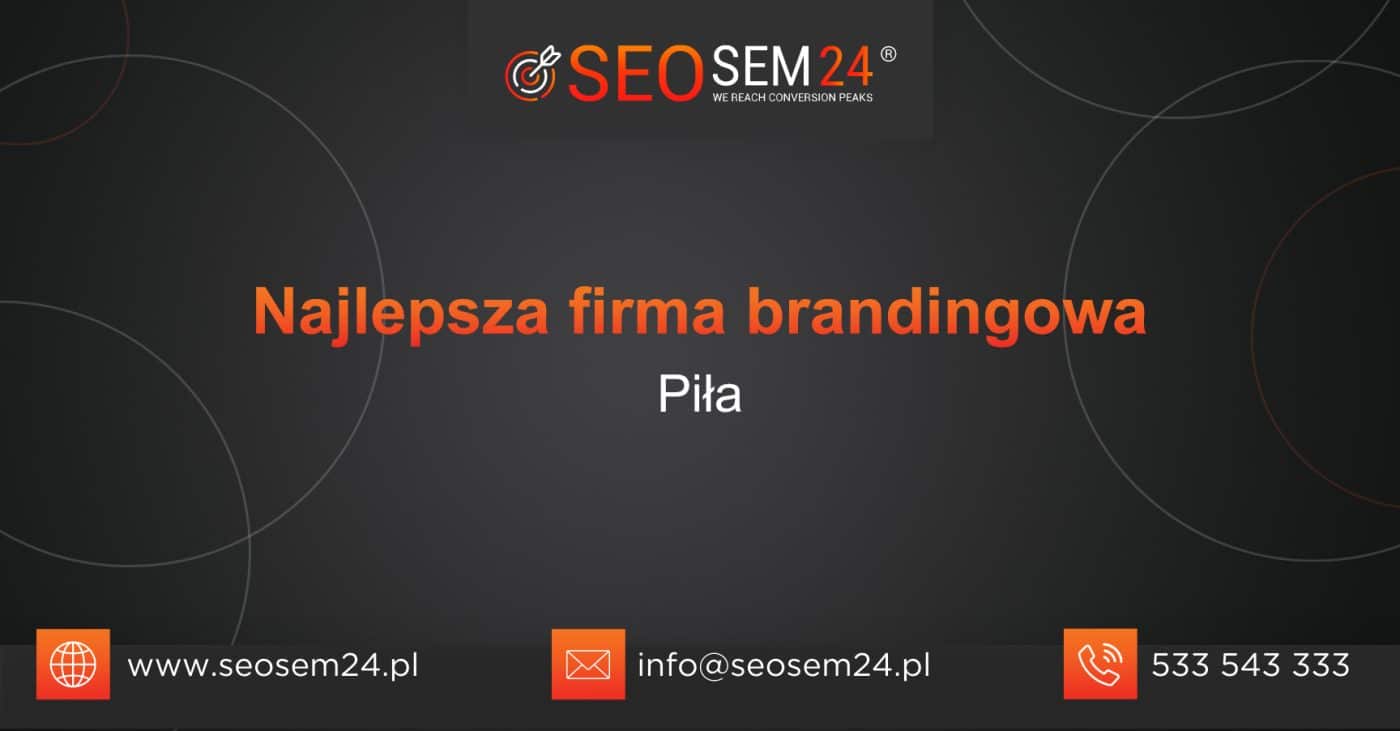 Najlepsza firma brandingowa w Pile