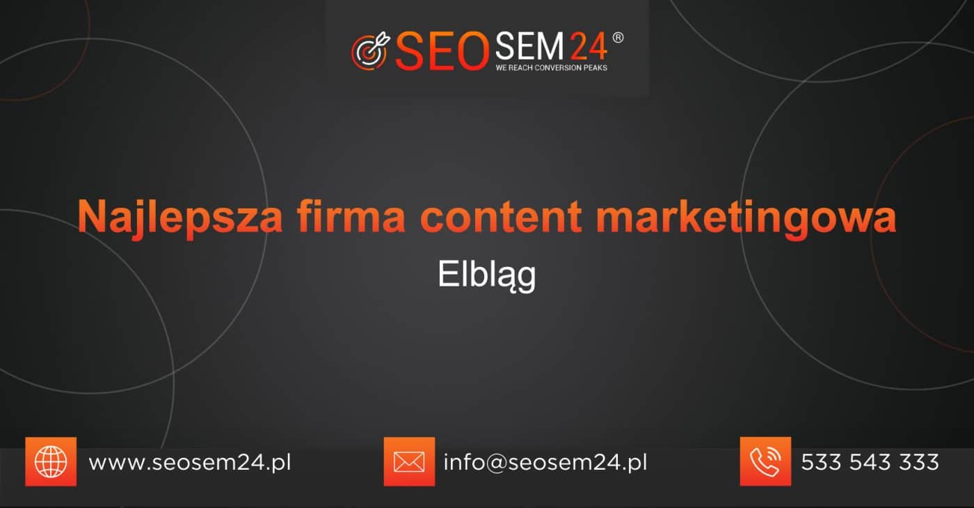 Najlepsza firma content marketingowa w Elblągu