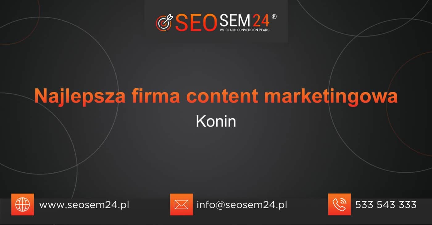 Najlepsza firma content marketingowa w Koninie