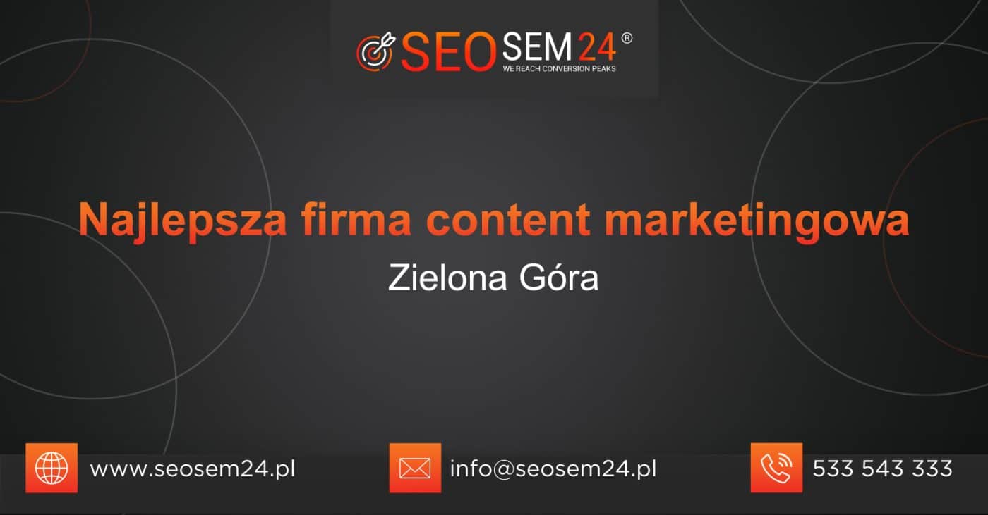 Najlepsza firma content marketingowa w Zielonej Górze