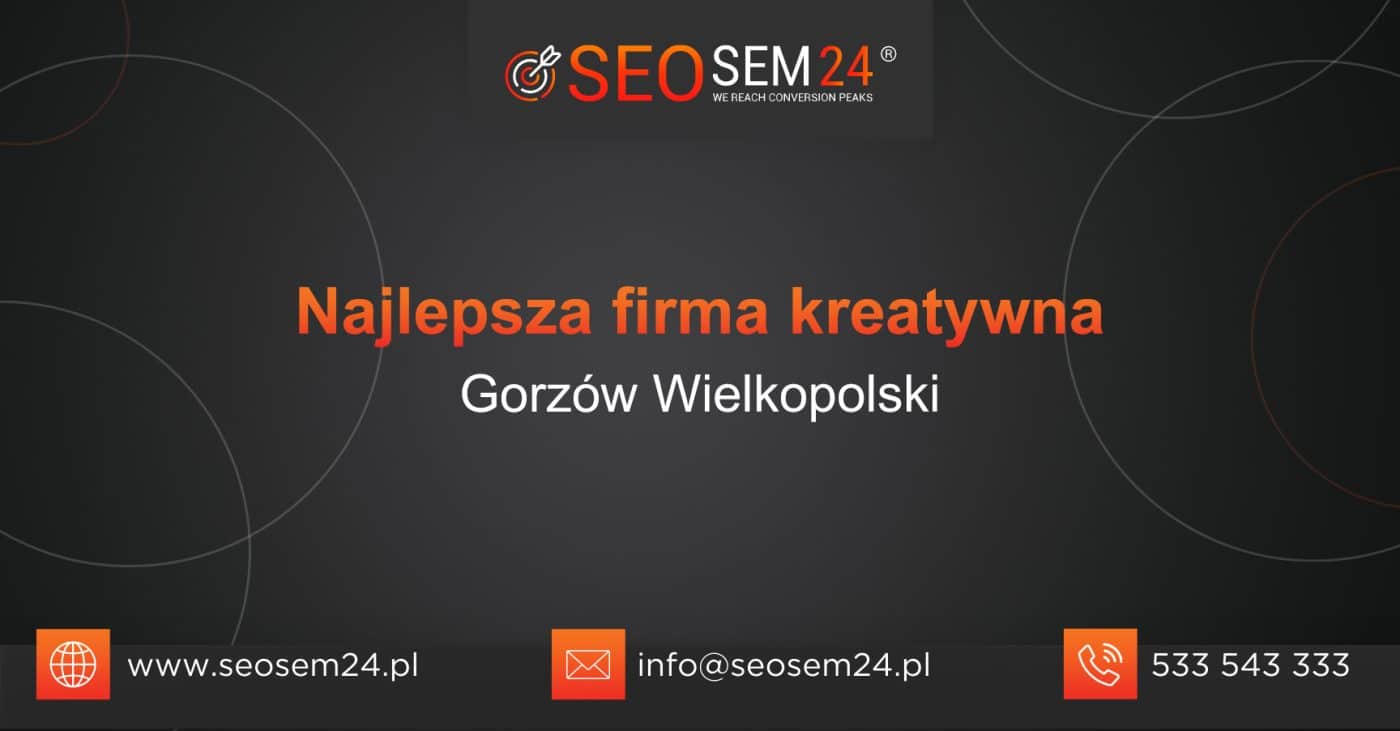 Najlepsza firma kreatywna w Gorzowie Wielkopolskim