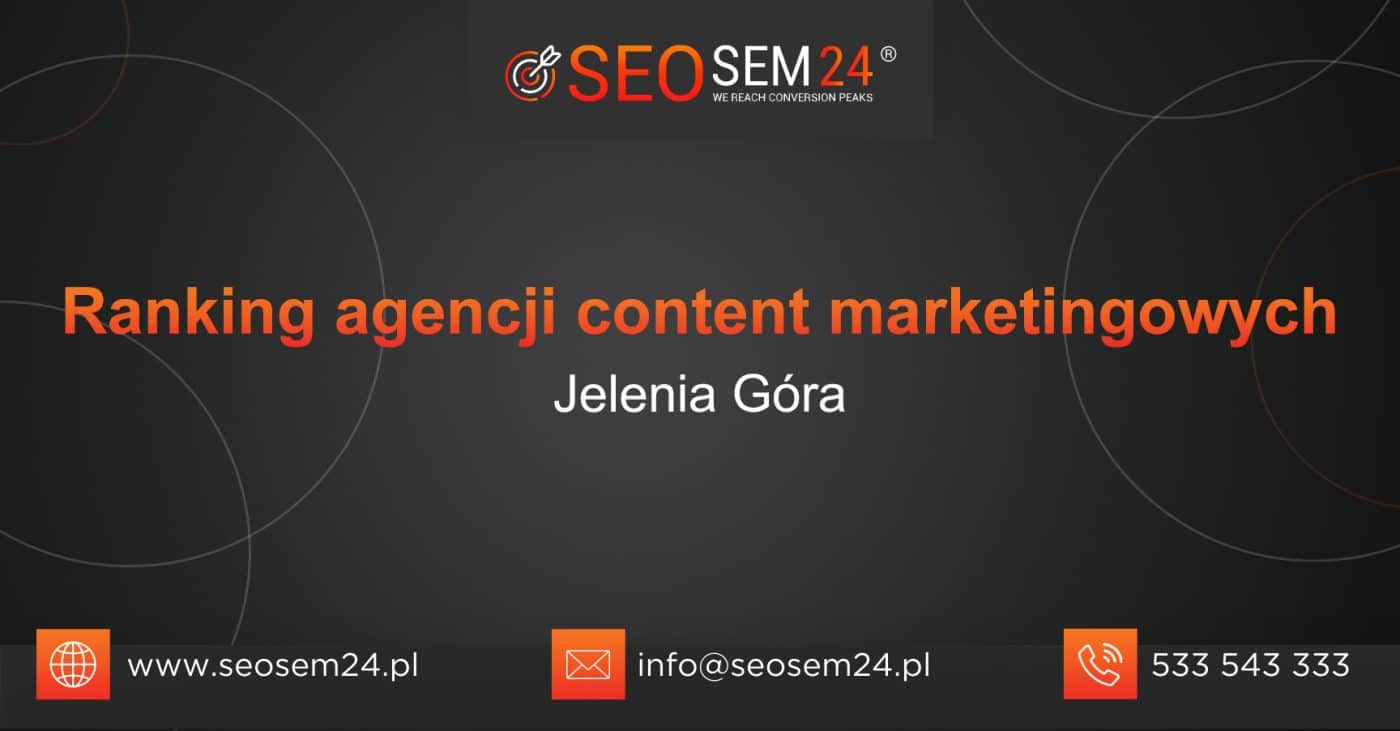 Ranking agencji content marketingowych w Jeleniej Górze