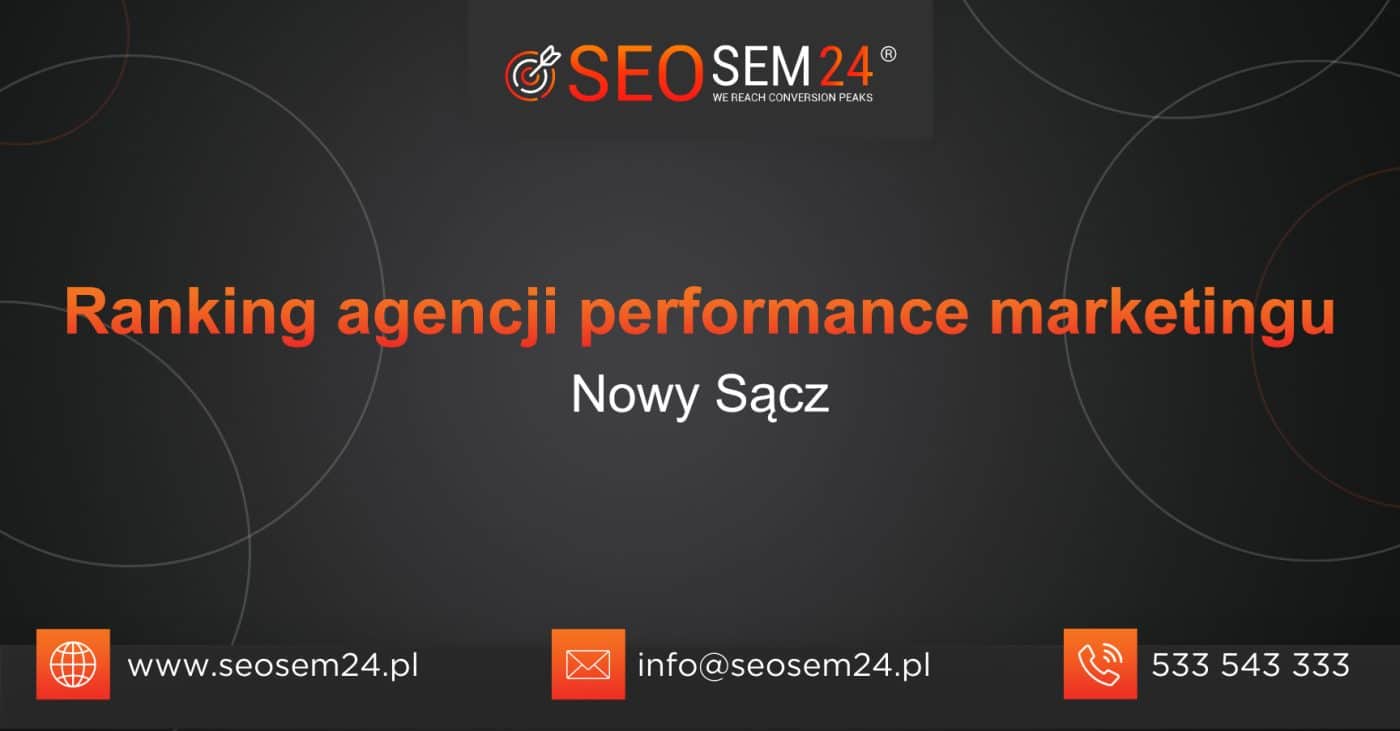 Ranking agencji performance marketingu w Nowym Sączu