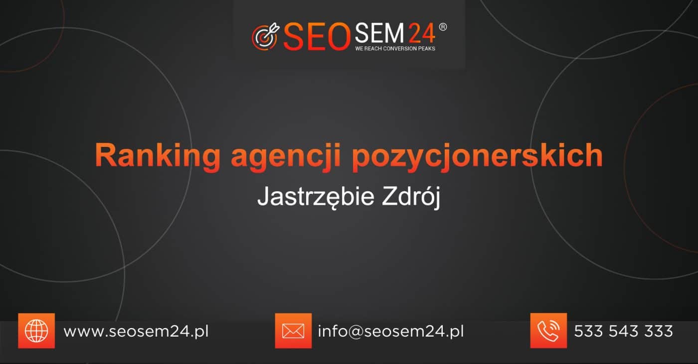 Ranking agencji pozycjonerskich Jastrzębie Zdrój