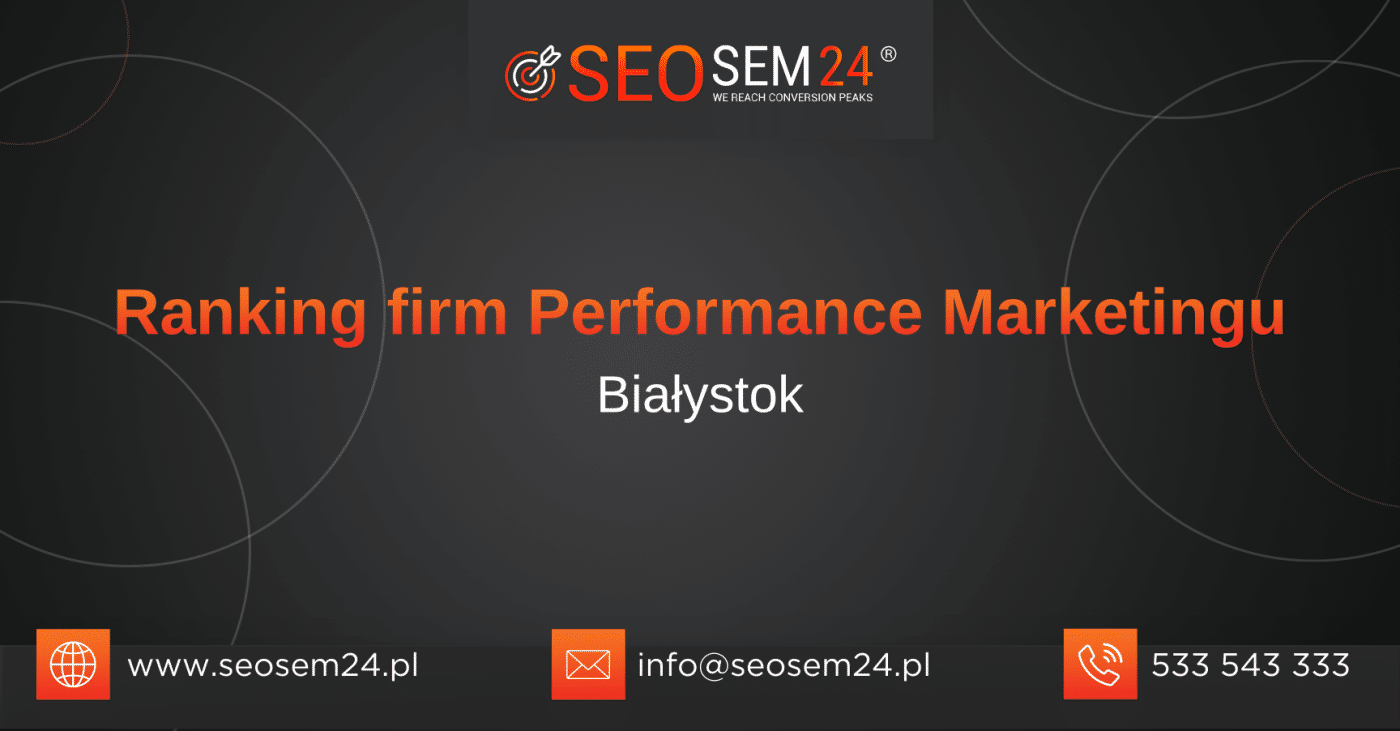 Ranking firm Performance Marketingu Białystok