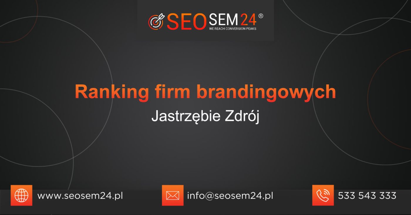 Ranking firm brandingowych w Jastrzębiu-Zdroju