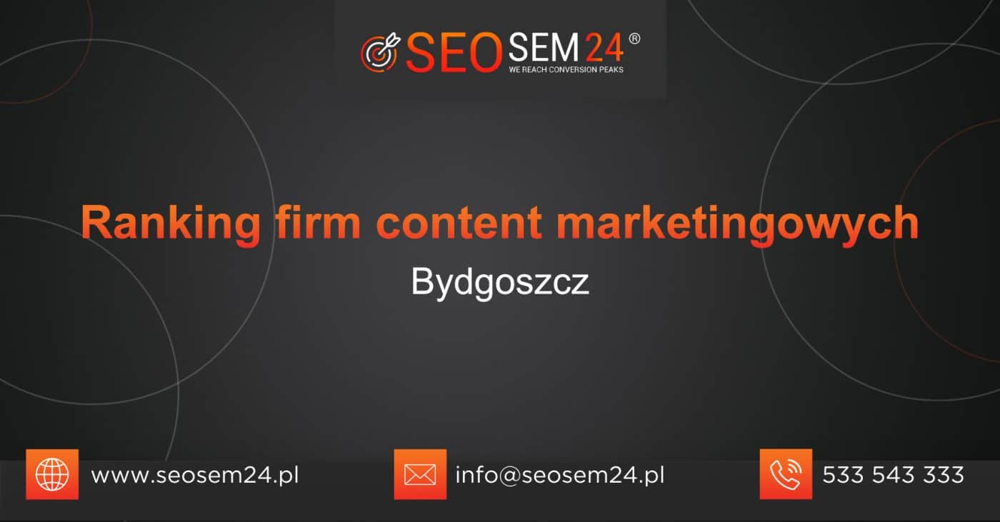 Ranking firm content marketingowych w Bydgoszczy