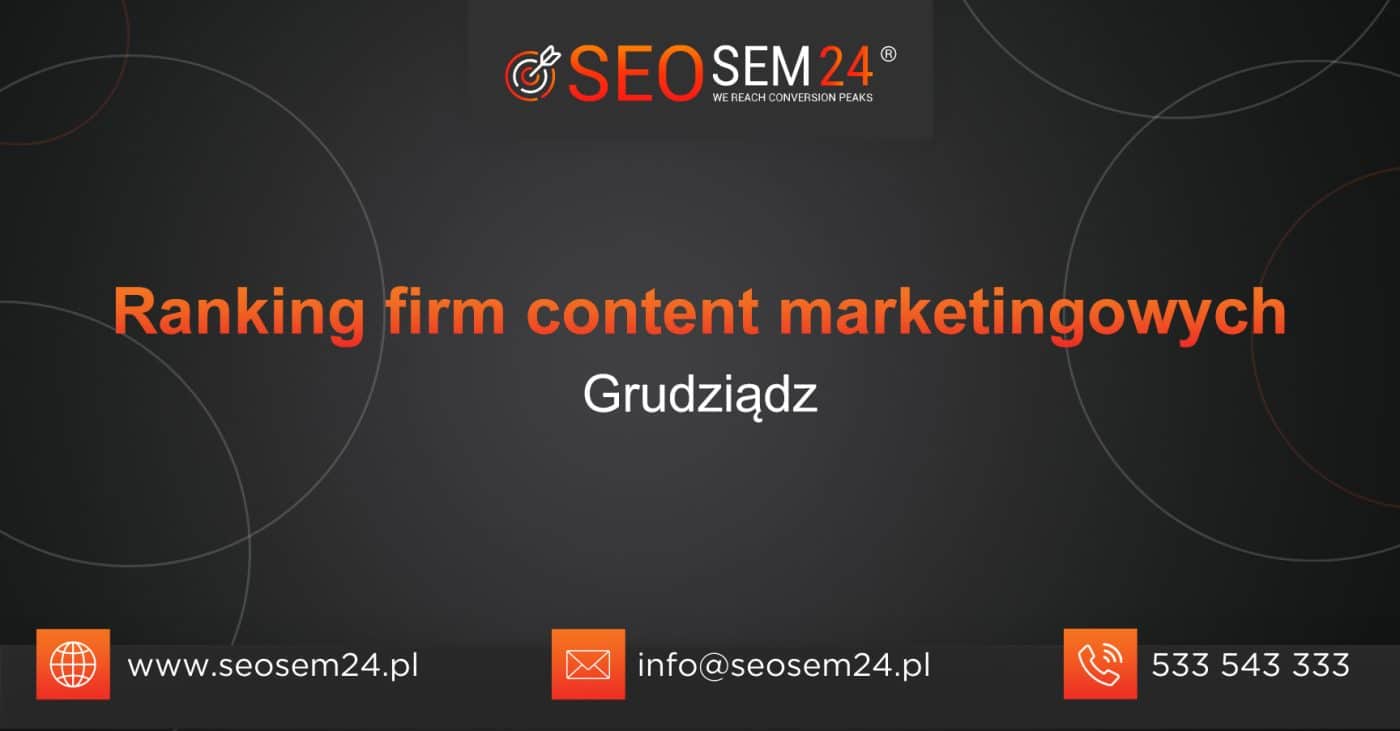 Ranking firm content marketingowych w Grudziądzu