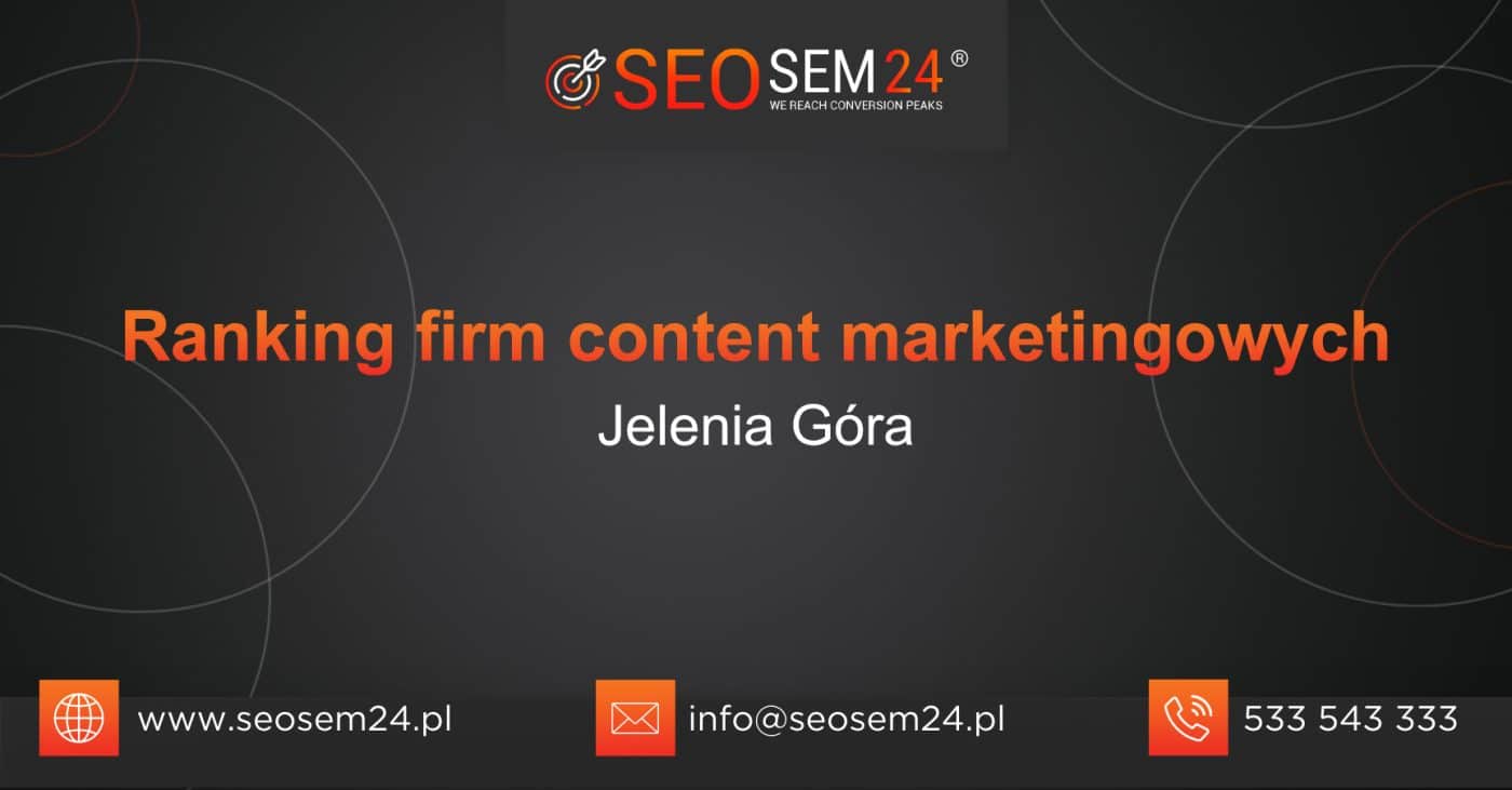 Ranking firm content marketingowych w Jeleniej Górze