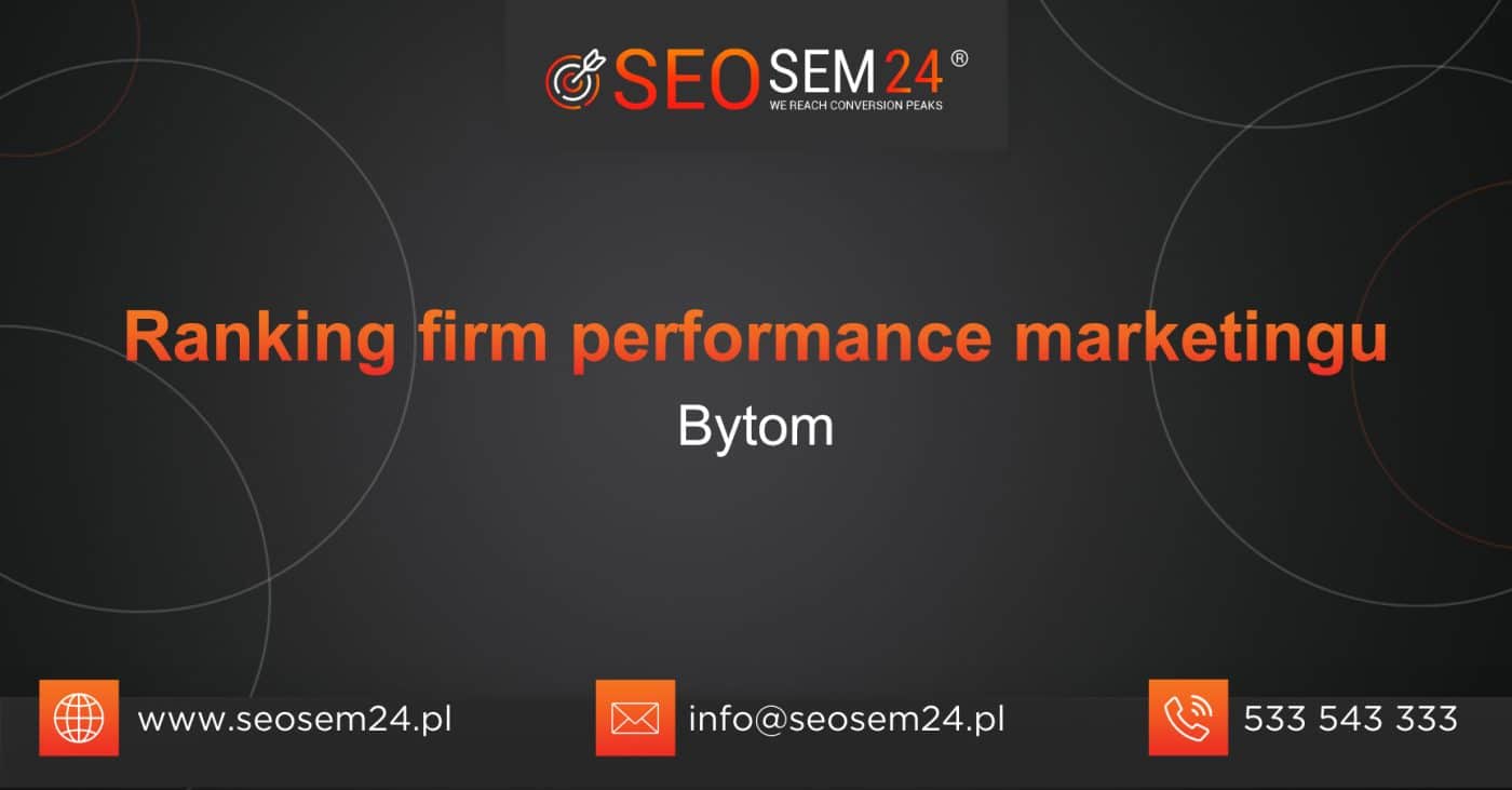 Ranking firm performance marketingu w Bytomiu