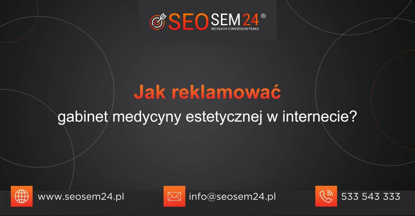 Jak reklamować gabinet medycyny estetycznej w Internecie?