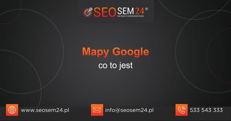 Mapy Google - co to jest?